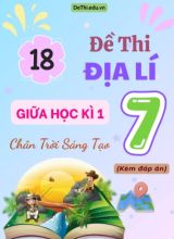 Tổng hợp 18 Đề thi Địa lí 7 sách Chân Trời Sáng Tạo giữa Kì 1 (Kèm đáp án)